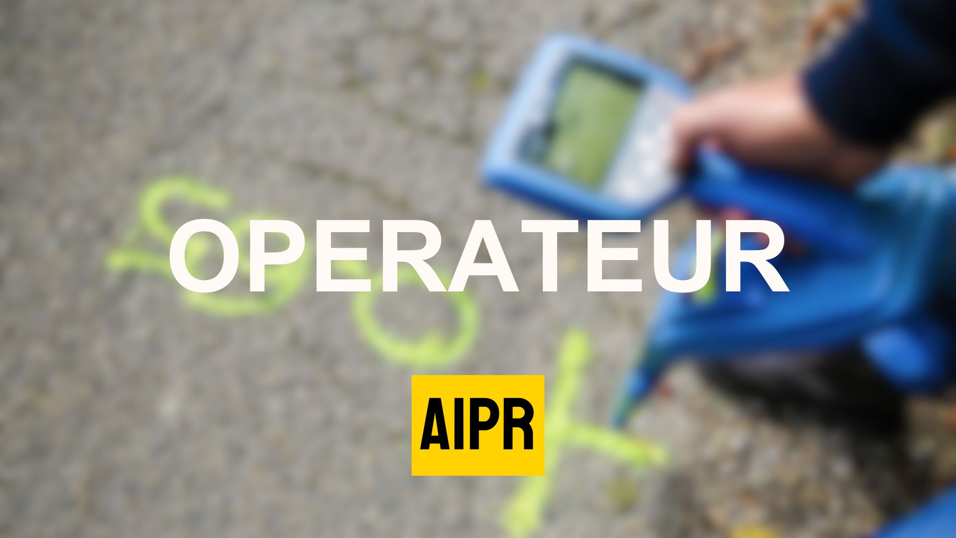 AIPR Opérateur